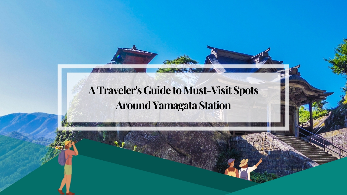 Explore the Historical and Cultural Treasures of Yamagata: A Traveler's Guide to Must-Visit Spots Around Yamagata Station