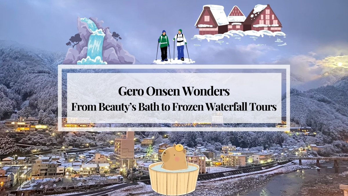 Gero Onsen Wonders: From Beauty’s Bath to Frozen Waterfall Tours