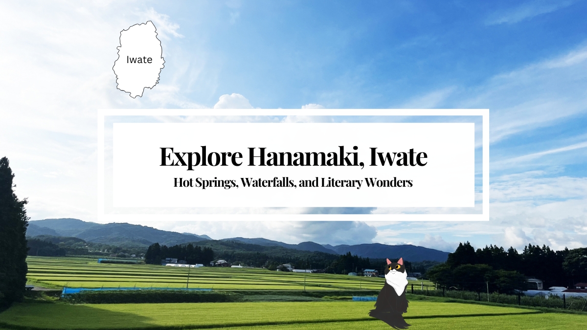 Explore Hanamaki, Iwate: Hot Springs, Waterfalls, and Literary Wonders