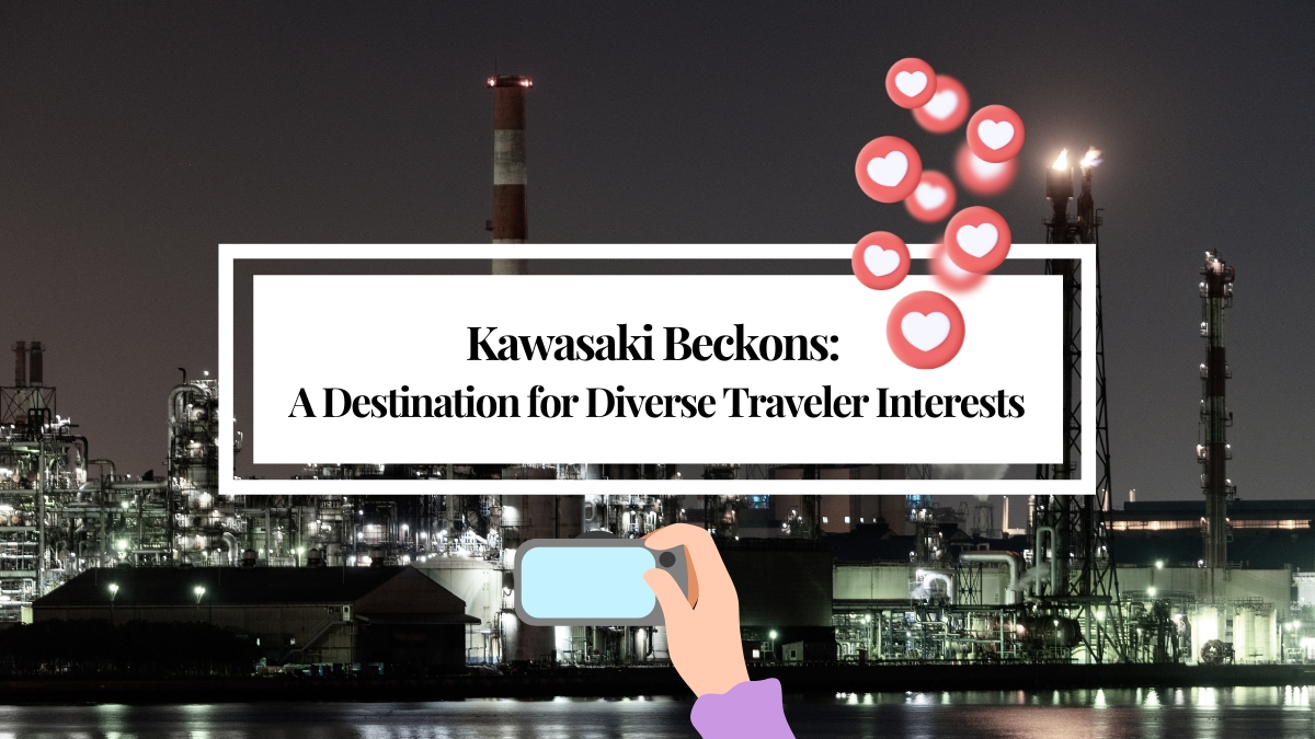 Kawasaki Beckons: A Destination for Diverse Traveler Interests