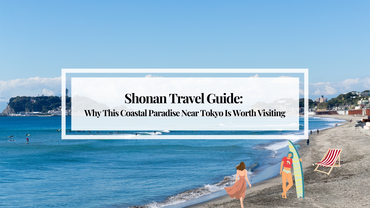 Shonan Travel Guide: Why This Coastal Paradise Near Tokyo Is Worth Visiting